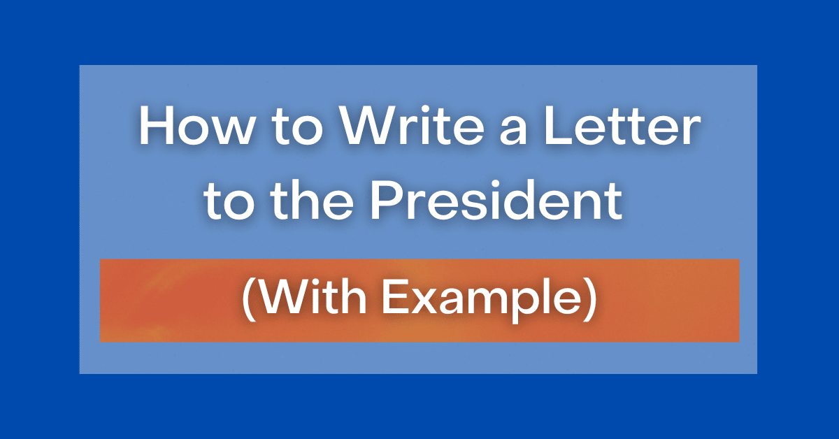 How to Write a Letter to the President (With Example)