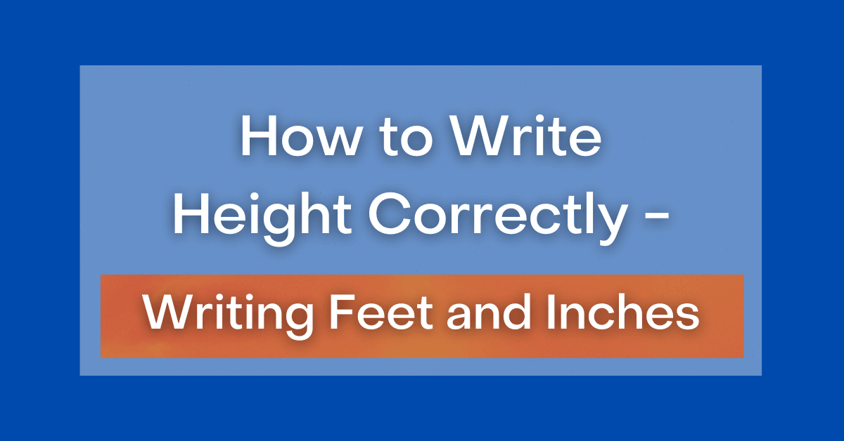 How To Write Height Correctly Writing Feet And Inches how-to-write-height-correctly-writing-feet-and-inches