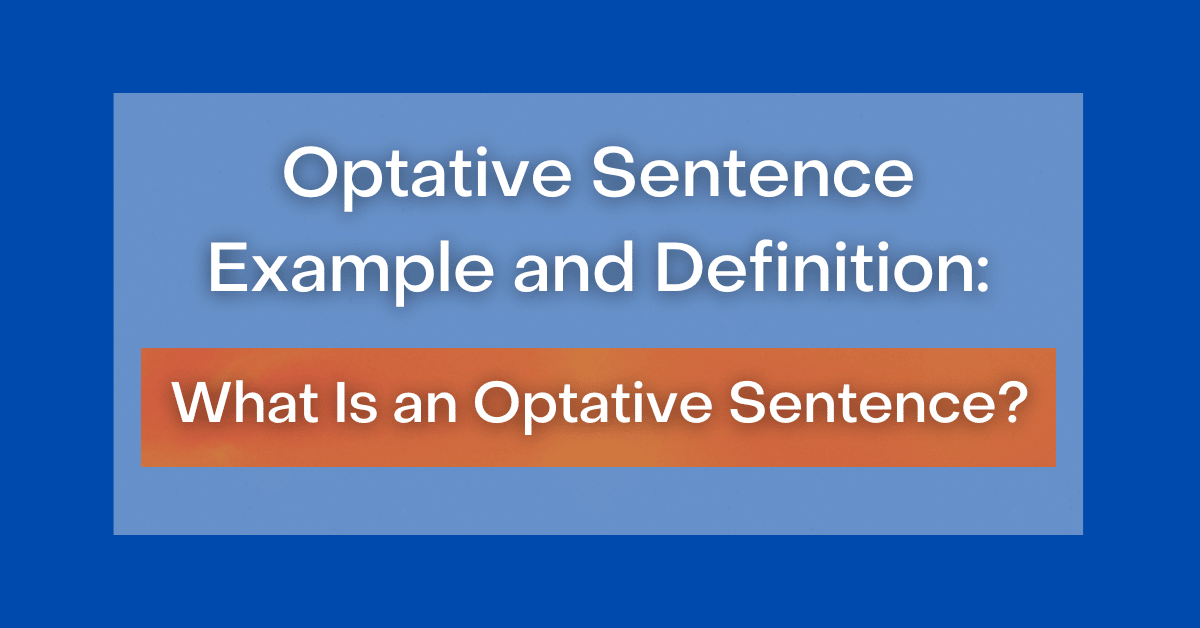 Optative Sentence Example and Definition: What Is an Optative Sentence?