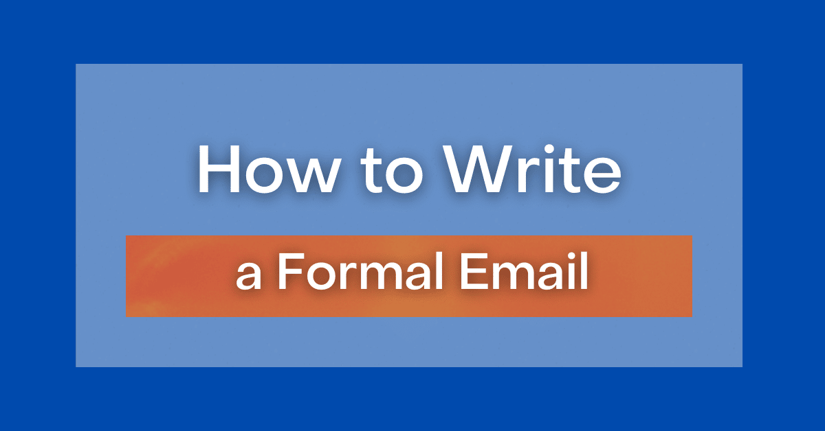 How To Write A Formal Email With Examples Template