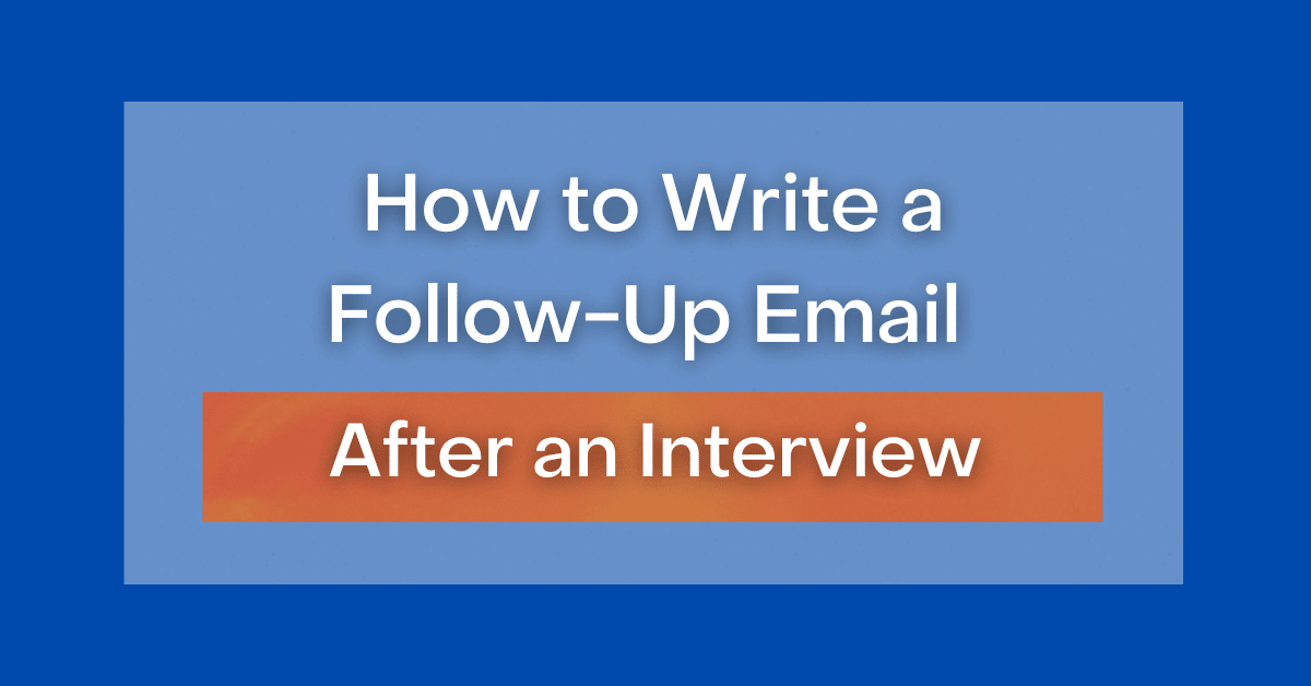 How To Write A Follow Up Email After An Interview how-to-write-a-follow-up-email-after-an-interview