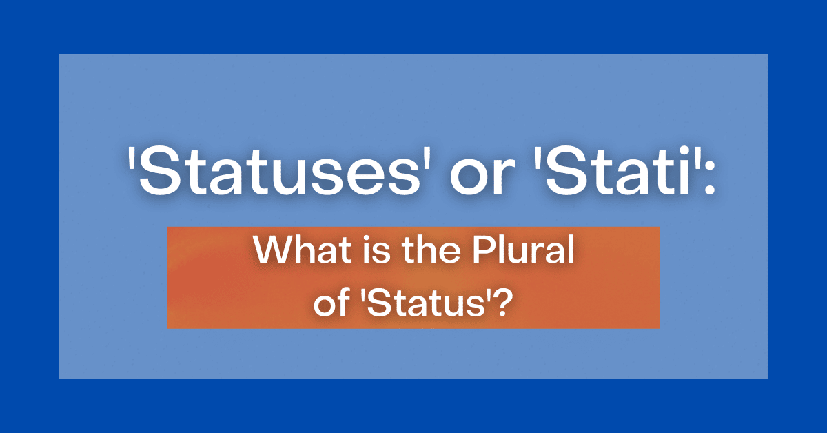 'Statuses' or 'Stati' What is the Plural of 'Status'?