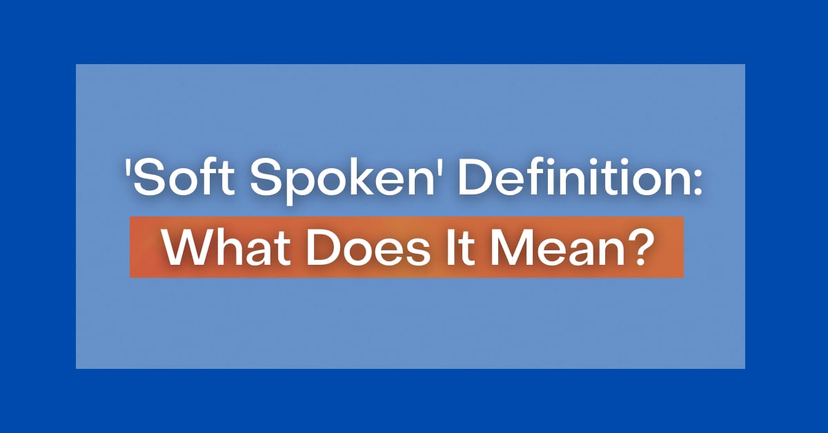 soft-spoken-definition-what-does-it-mean