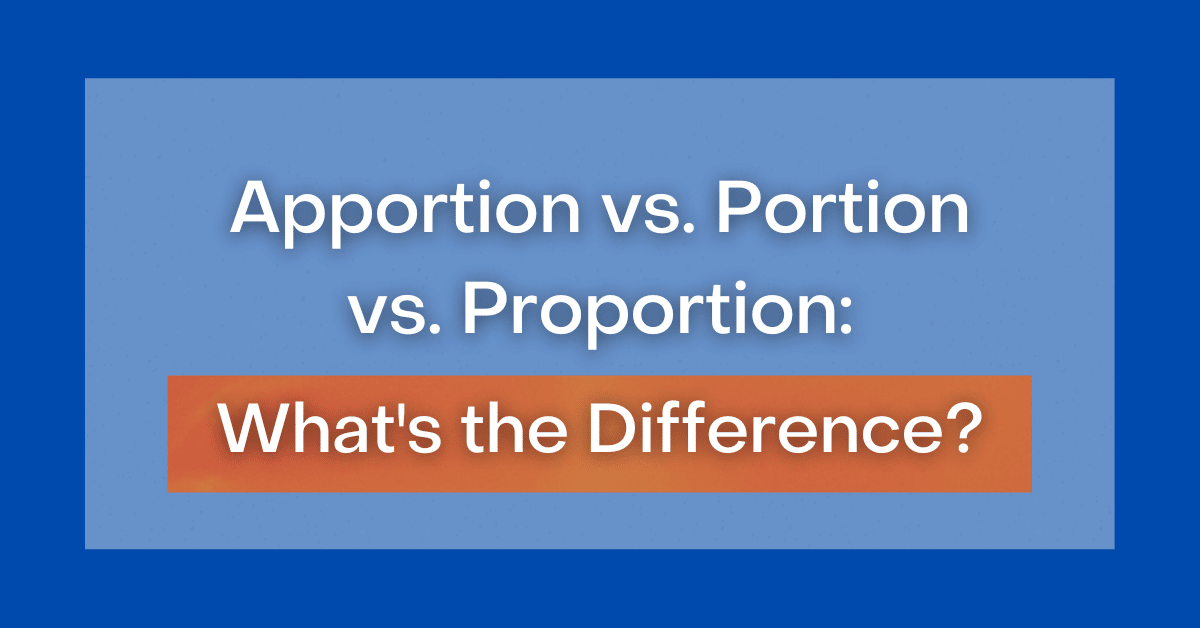 apportion-vs-portion-vs-proportion-what-s-the-difference