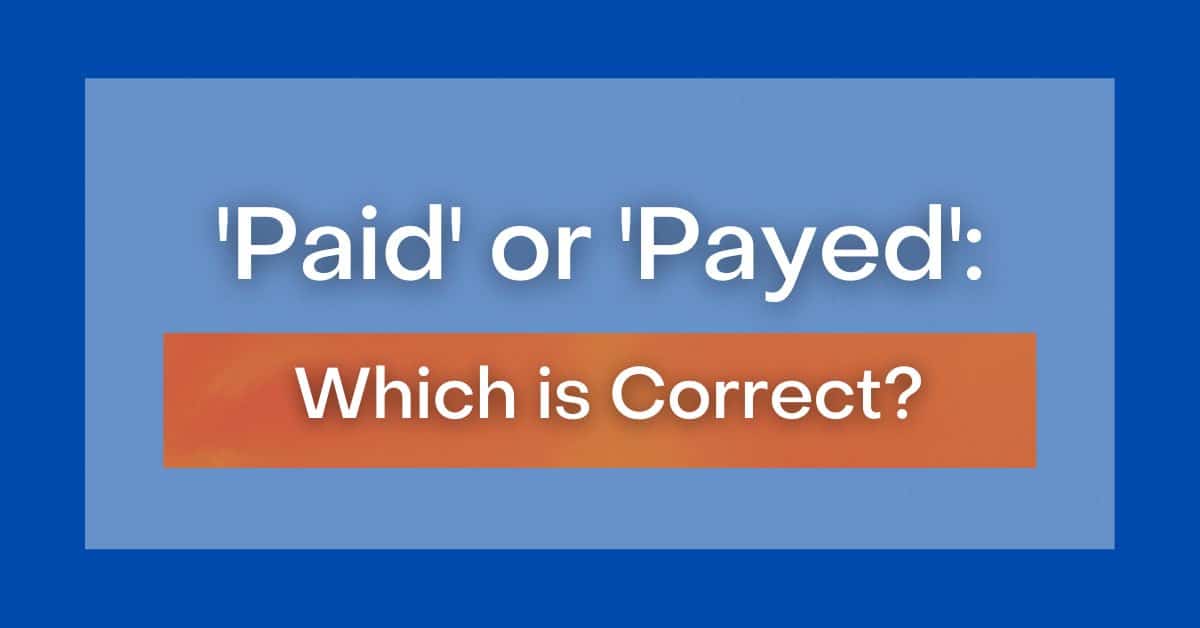 paid-or-payed-which-is-correct