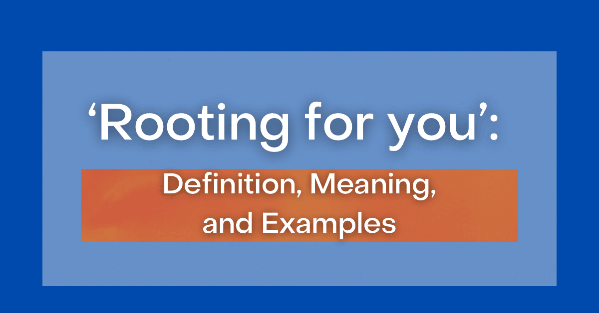 rooting-for-you-definition-meaning-and-examples