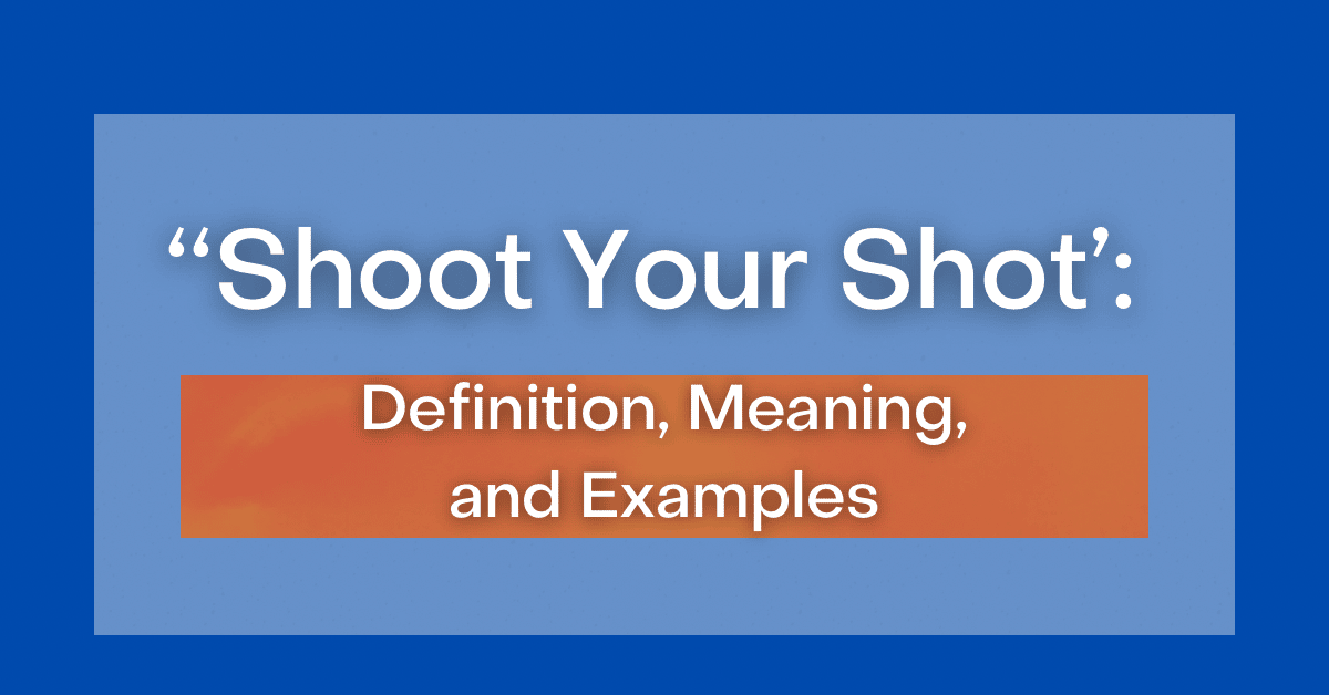  Shoot Your Shot Definition Meaning And Examples