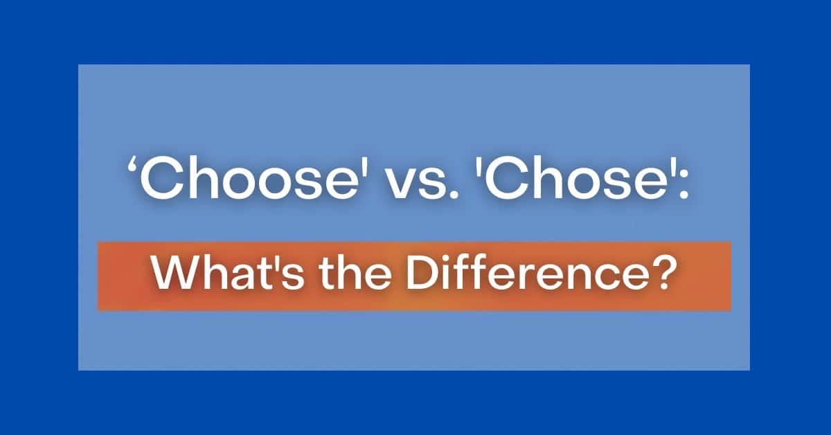 learn-the-difference-between-chose-vs-choose-when-it-comes-to-verbs