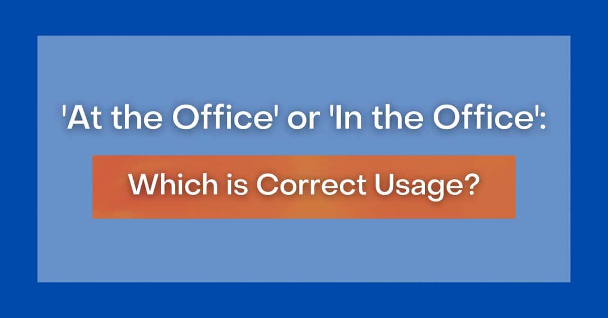  At The Office Or In The Office Which Is Correct 