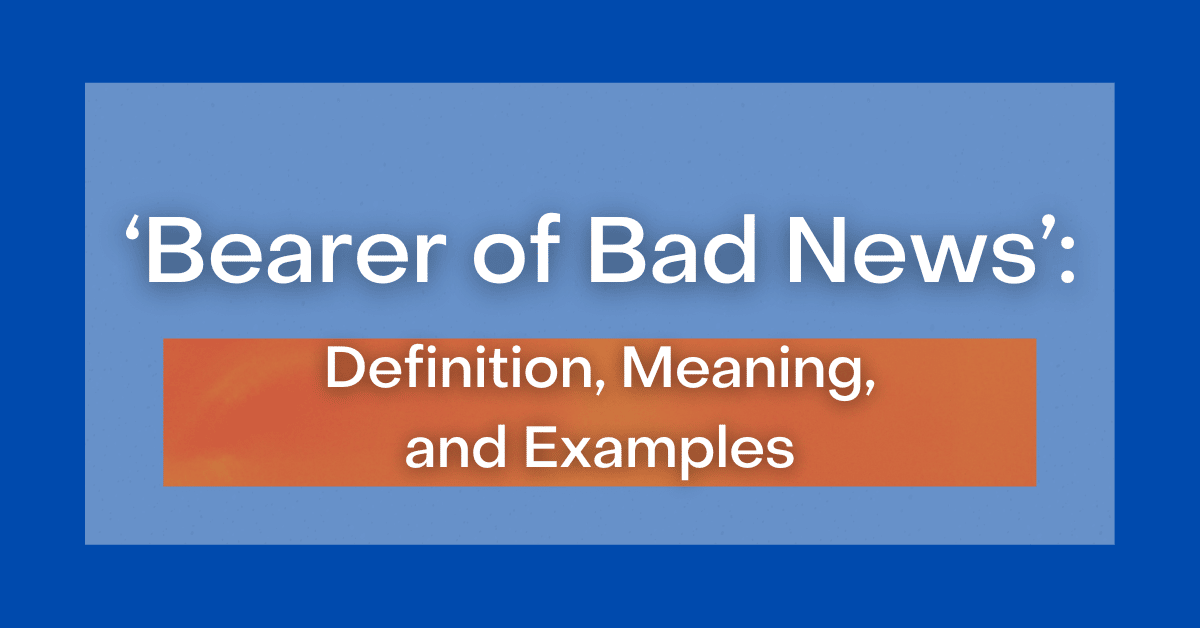 bearer-of-bad-news-definition-meaning-and-examples