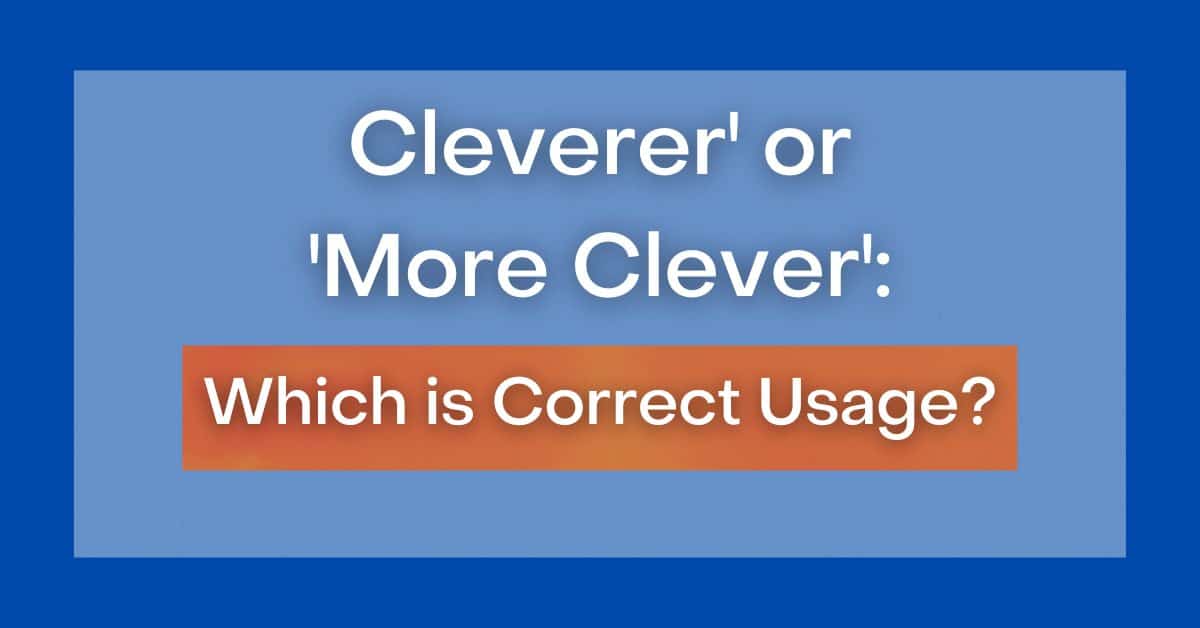 Is Cleverer A Word Meaning