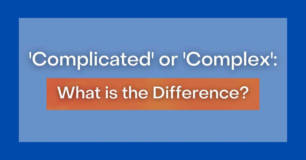 complicated-or-complex-what-is-the-difference