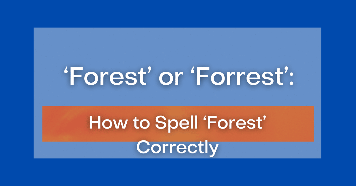 forest-or-forrest-how-to-spell-forest-correctly