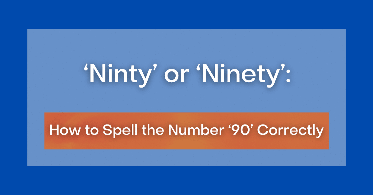 Ninty Ninety: Which Is The Correct Spelling Of 90?, 46% OFF