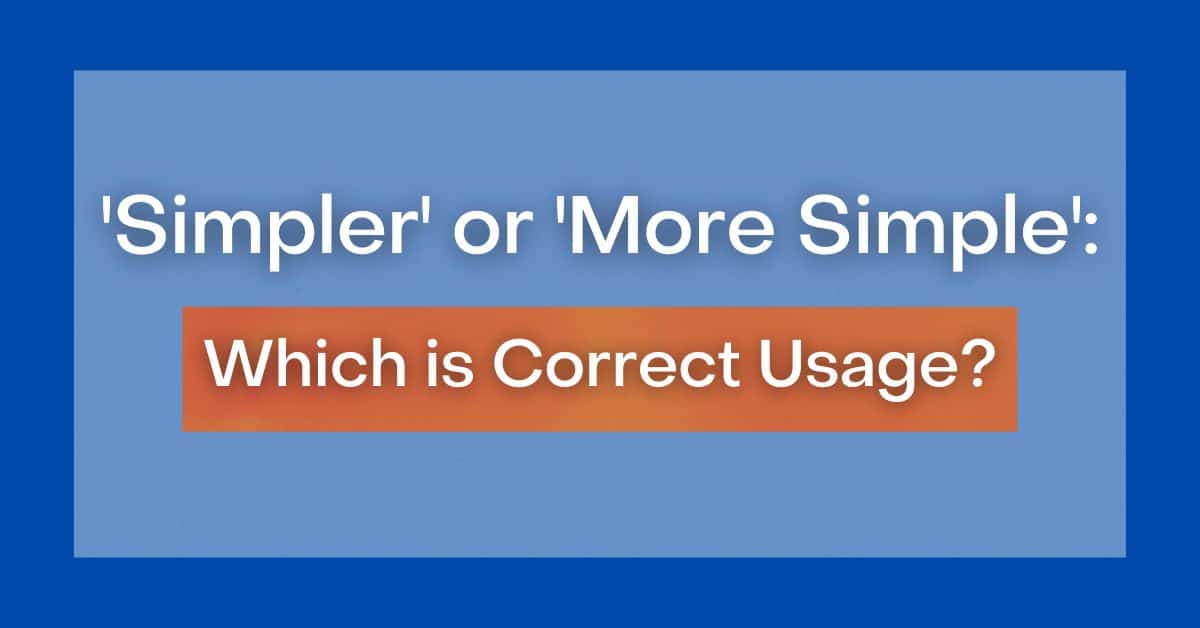 simpler-or-more-simple-which-is-correct-usage