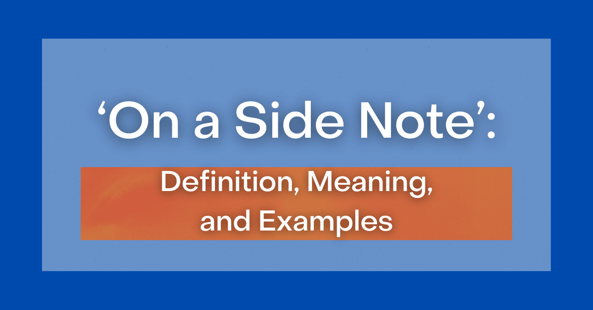 On a Side Note': Definition, Meaning, and Examples