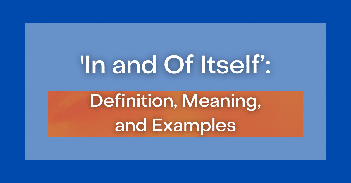 in-and-of-itself-definition-meaning-and-examples