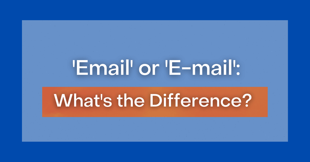 'Email' or 'E-mail': What's the Difference?