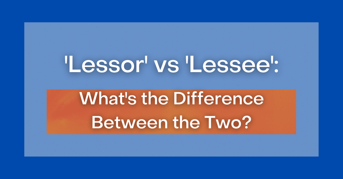  Lessor Vs Lessee What s The Difference Between The Two 