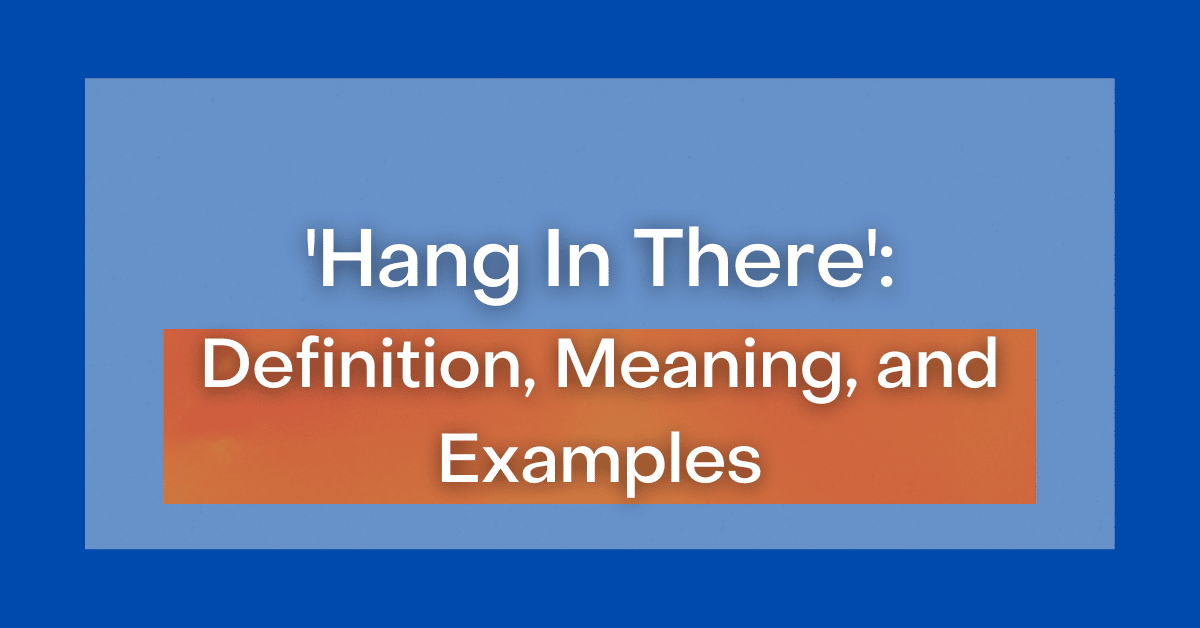 Meaning Of Hang Tight In English