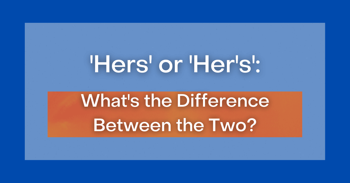 Hers Or Her s What s The Difference 