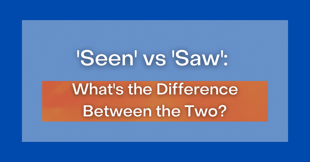 seen vs saw difference