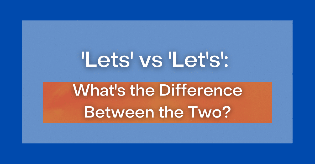 lets-vs-let-s-what-s-the-difference-between-the-two