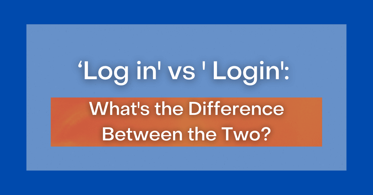 log-in-vs-login-what-s-the-difference-between-the-two