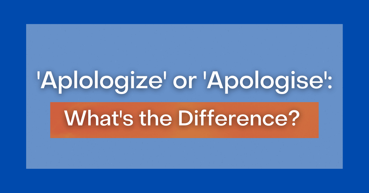 apologize-or-apologise-what-s-the-difference