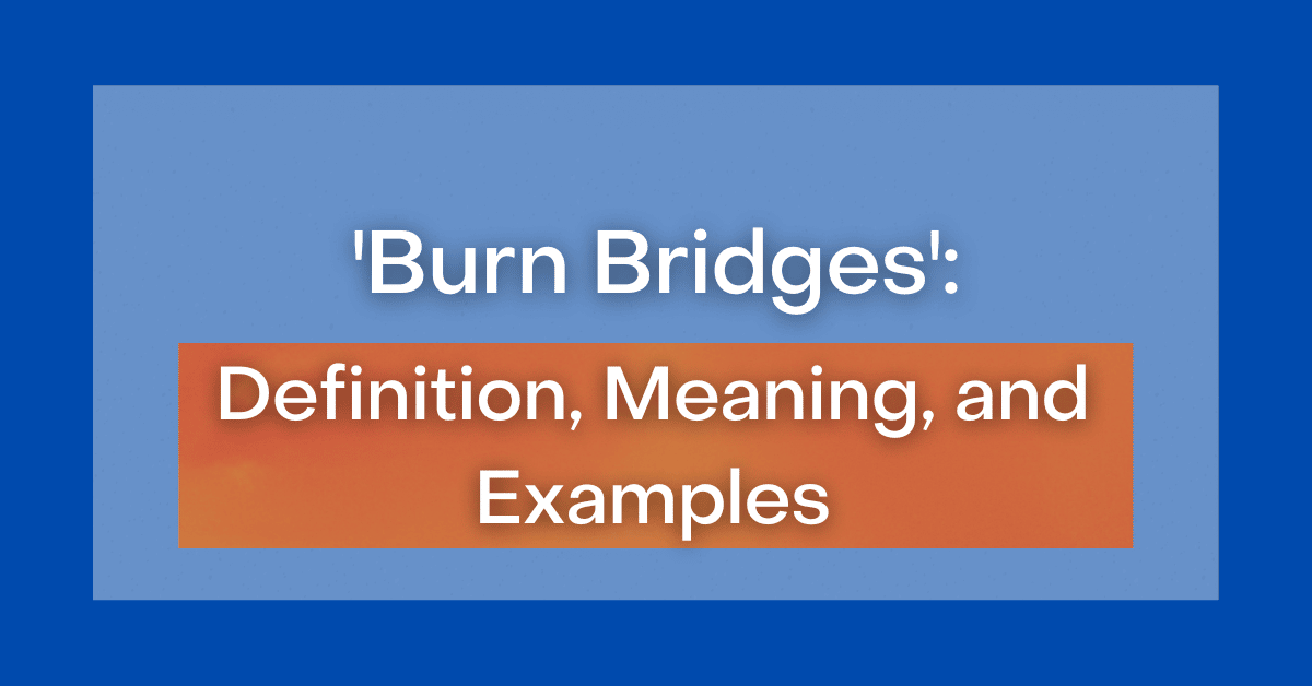 burn-bridges-definition-meaning-and-examples