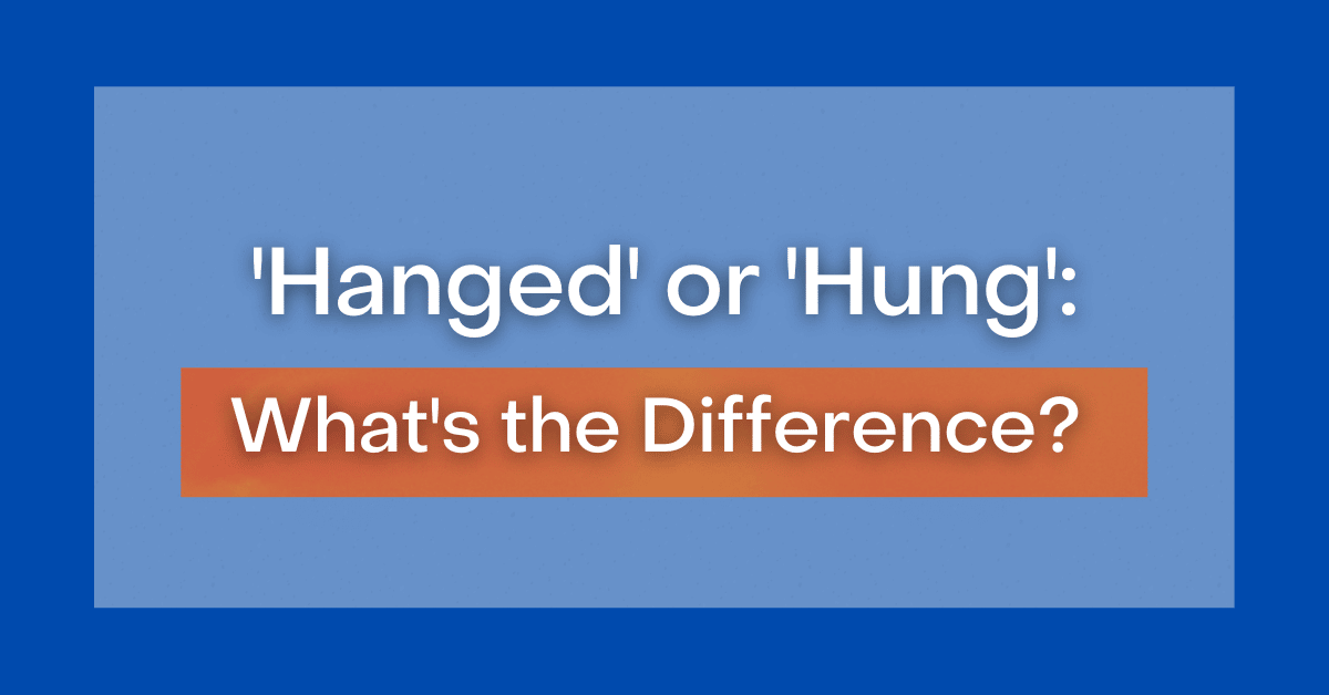 hanged-or-hung-what-s-the-difference