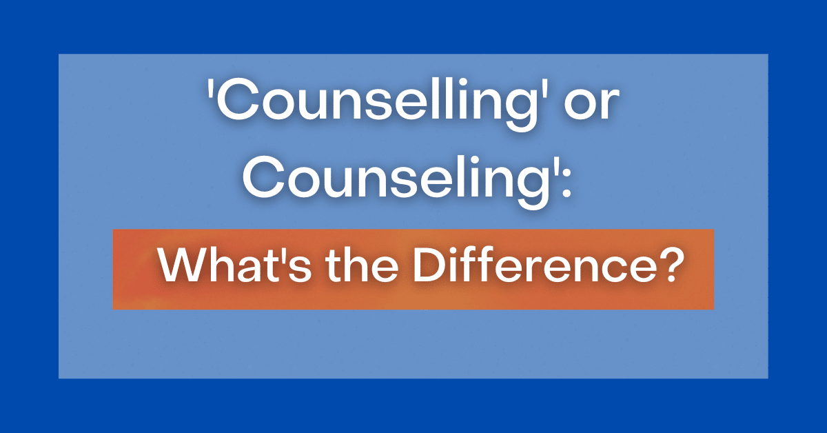 counselling-or-counseling-what-s-the-difference