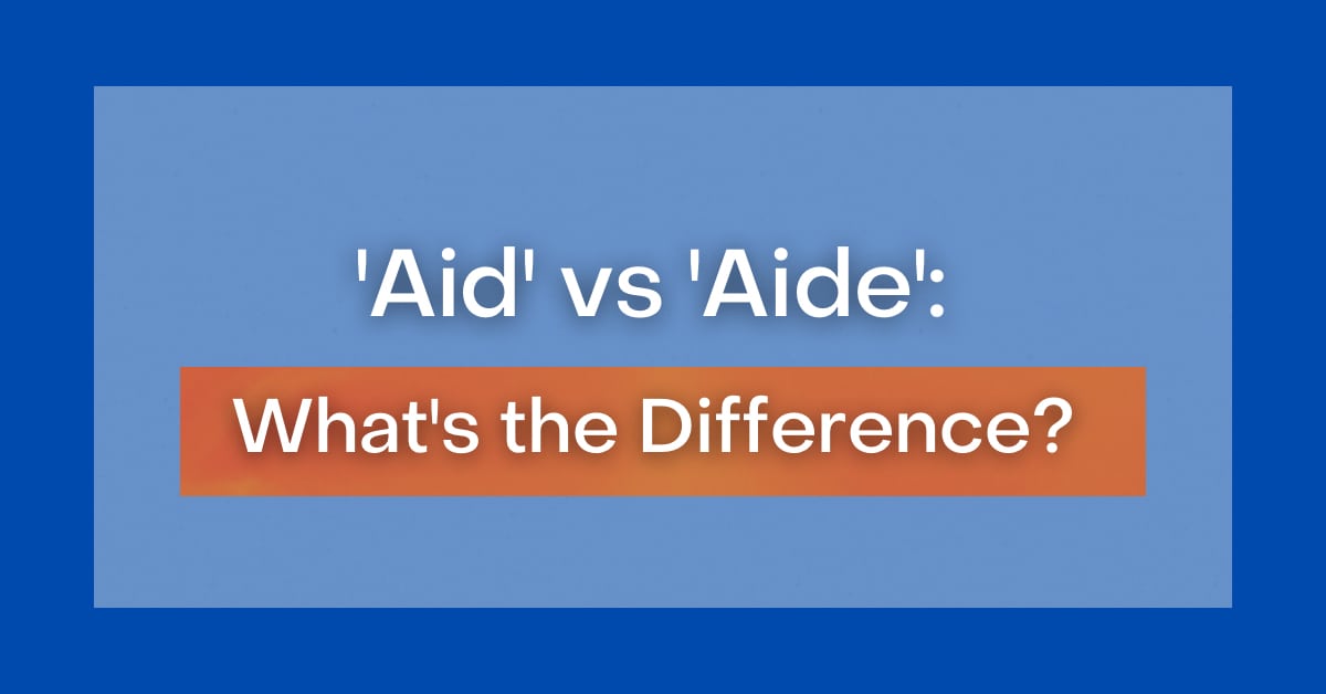 aid-vs-aide-what-s-the-difference