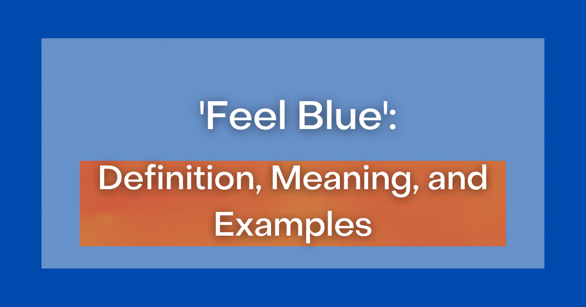 What Is Feeling Blue Meaning