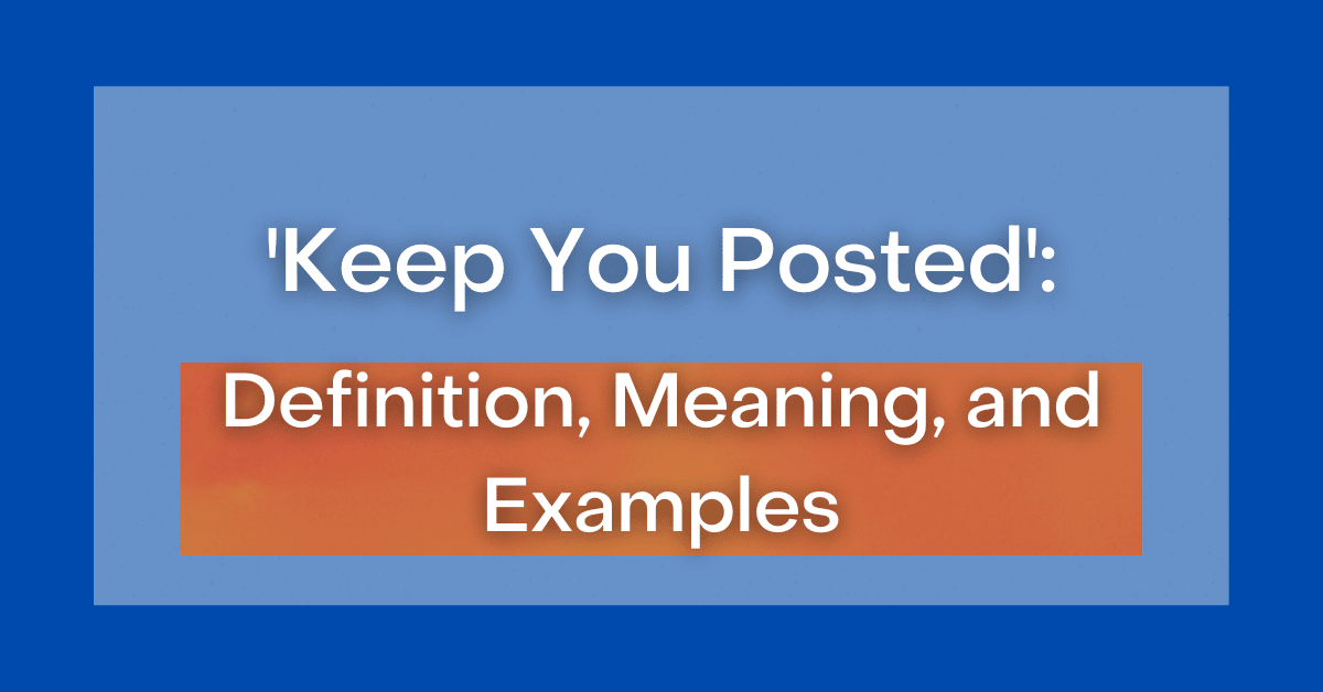 keep-me-posted-origin-and-meaning