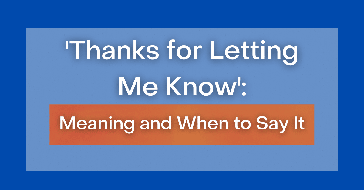 'Thanks for Letting Me Know': Meaning and Ways to Reply