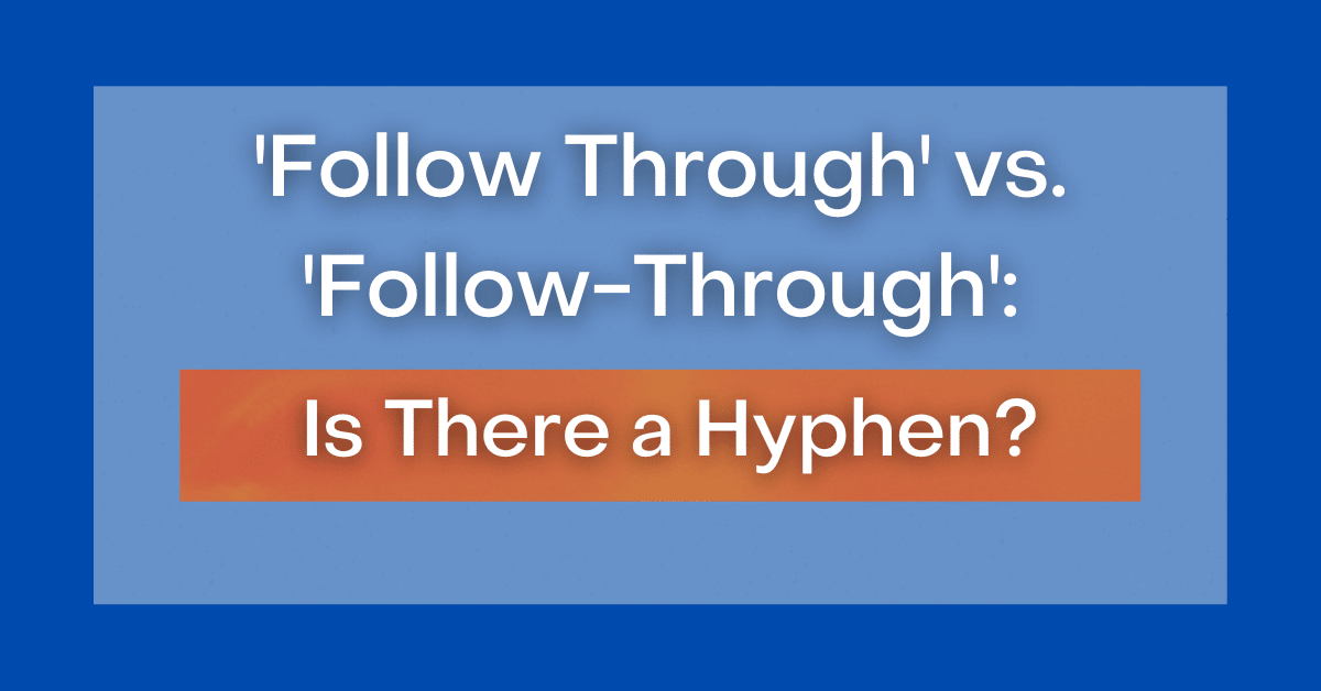 follow-through-vs-follow-through-is-there-a-hyphen