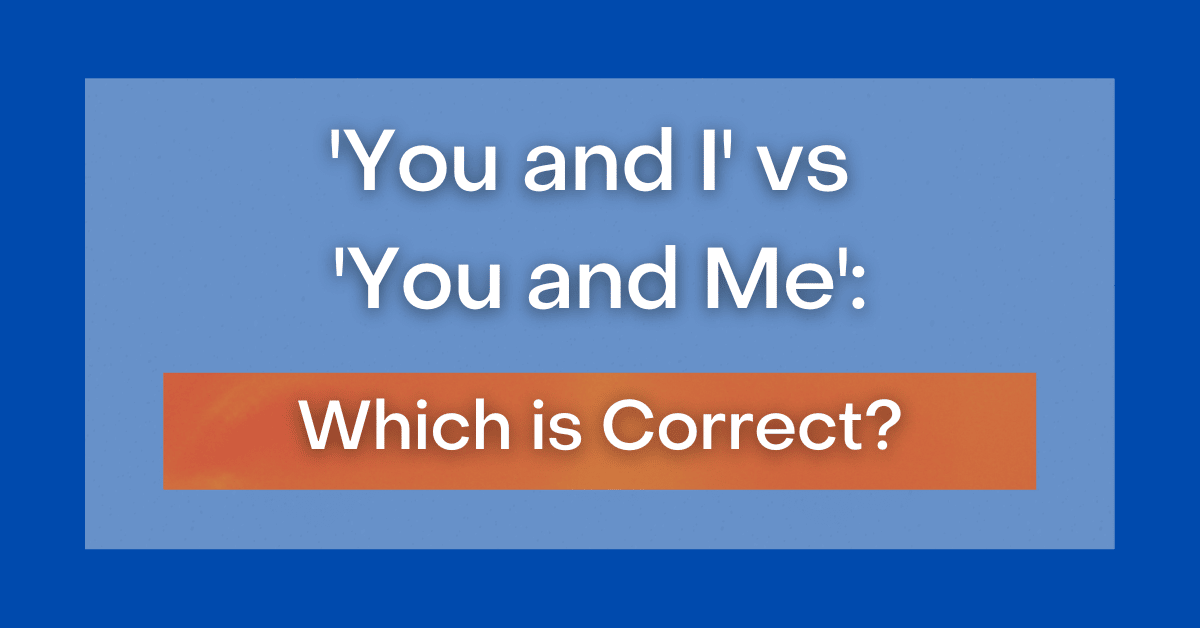 You And I Vs You And Me Which Is Correct you-and-i-vs-you-and-me-which-is-correct