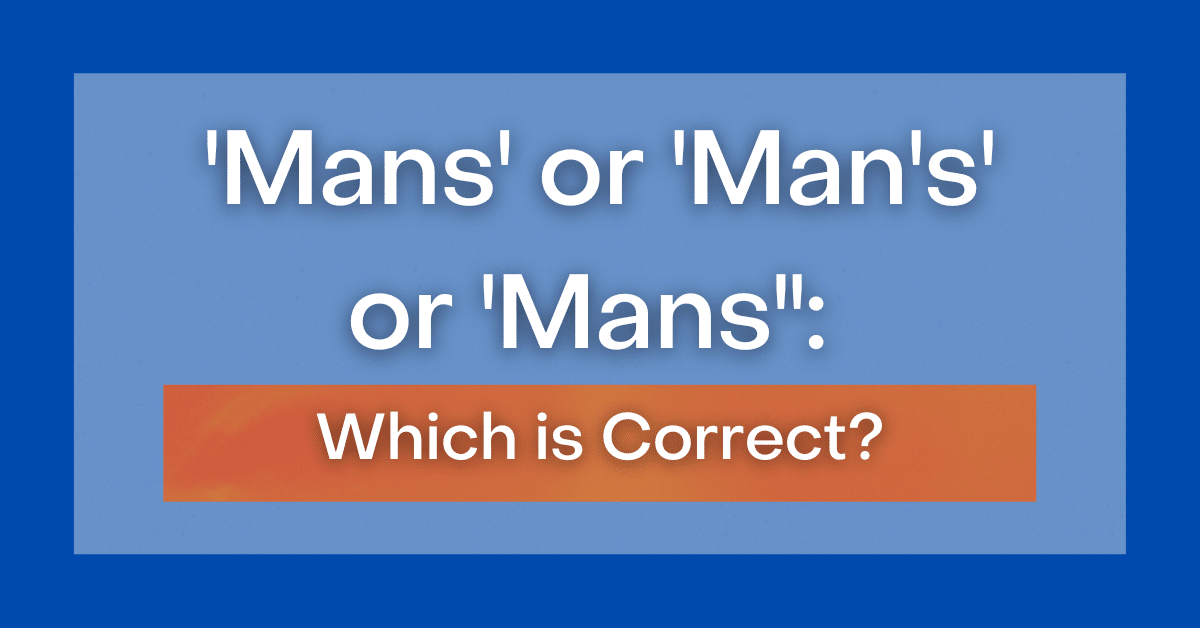 mans-or-man-s-or-mans-which-is-correct