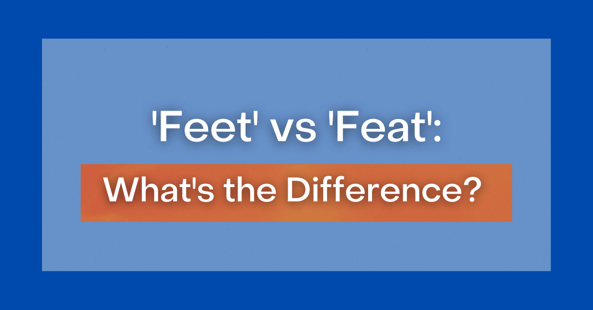 feet-vs-feat-what-s-the-difference