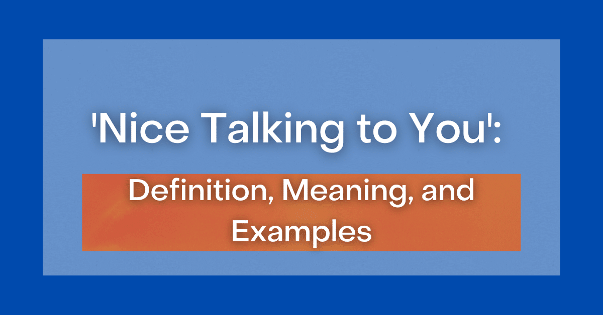  Nice Talking To You Definition Meaning And Examples