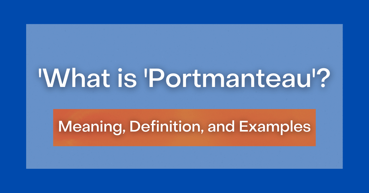 what-is-portmanteau-meaning-definition-examples