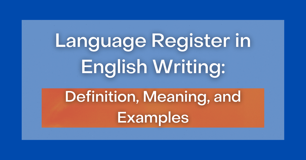 Language Register In English Writing Definition Meaning And Examples   Writing Tips Featured Images 2 111 