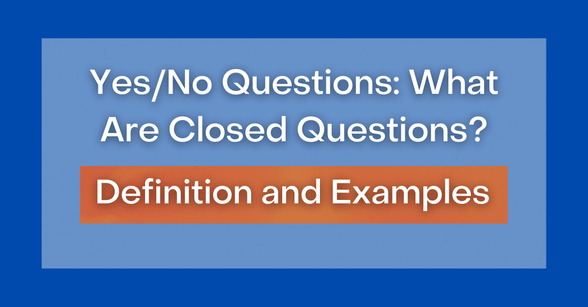 Definition and Examples of the Yes-No Question