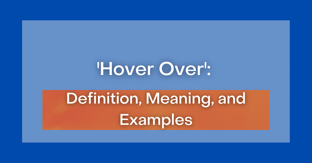 hover-over-definition-meaning-and-examples