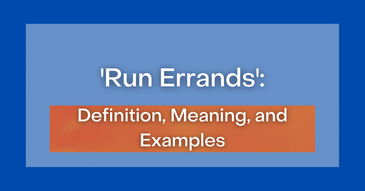 What Is The Meaning Of Errand In English