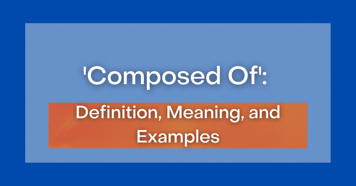 composed-of-definition-meaning-and-examples