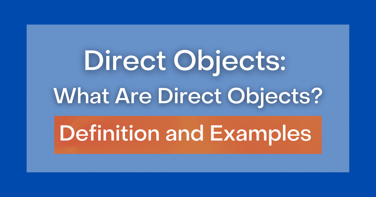 direct-objects-what-is-a-direct-object-definition-and-examples