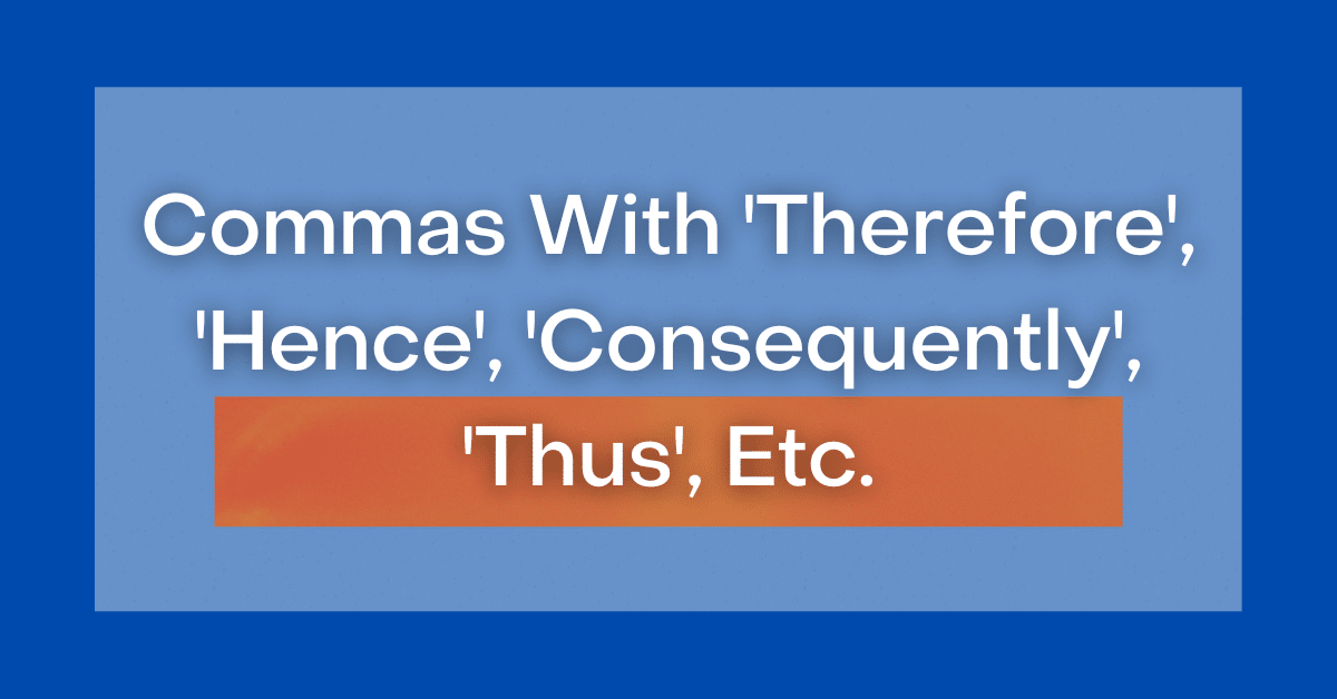 commas-with-therefore-hence-consequently-thus-etc