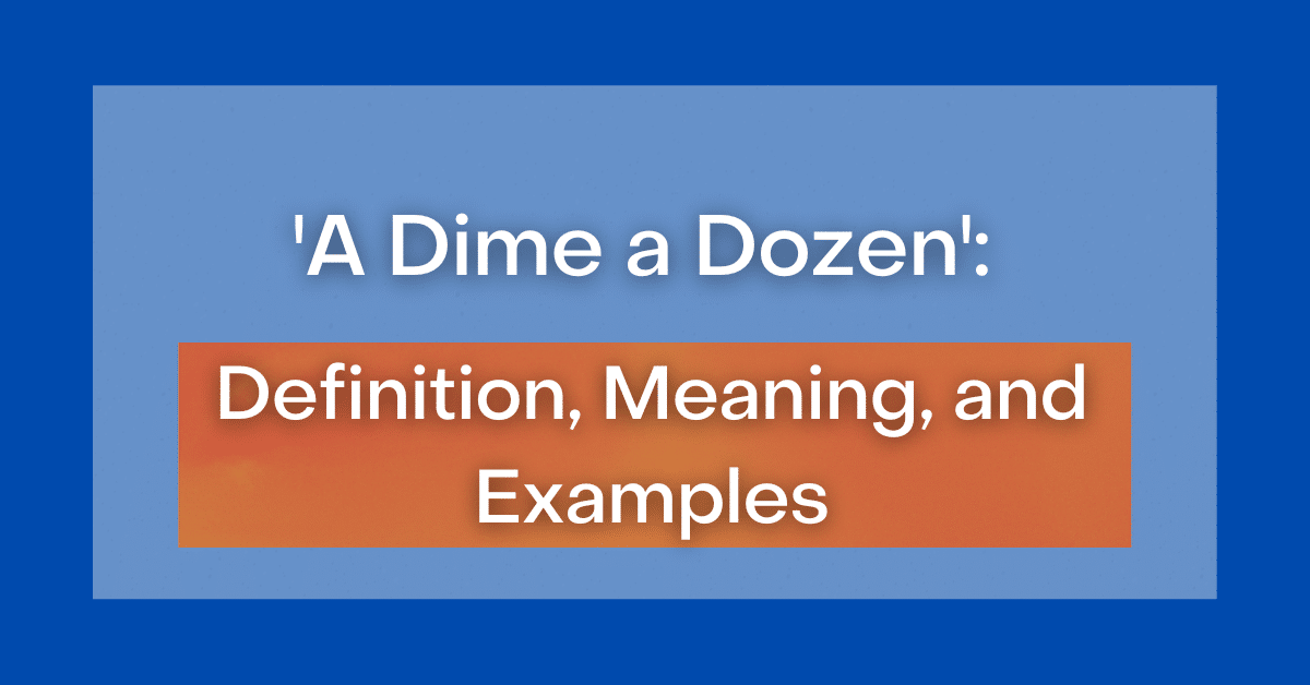 a-dime-a-dozen-definition-meaning-and-examples